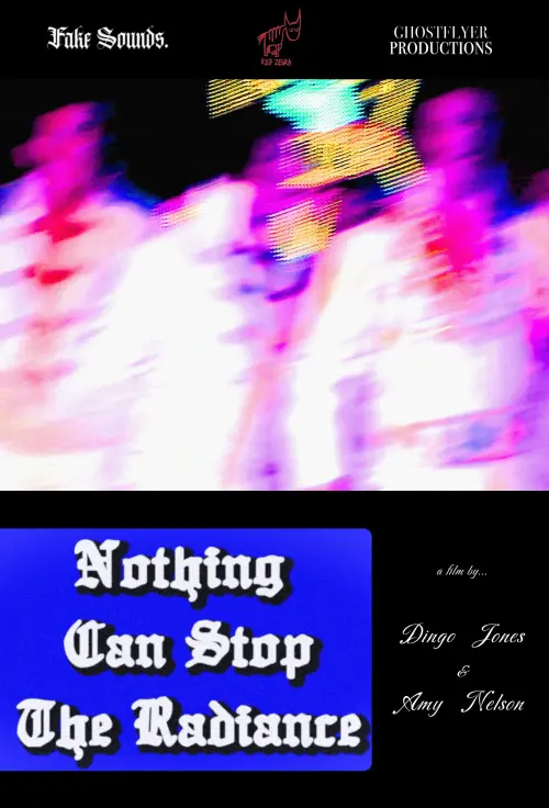 Постер до фільму "Nothing Can Stop The Radiance"