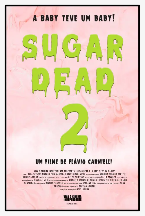 Постер до фільму "Sugar Dead 2 - A Baby teve um Baby!"