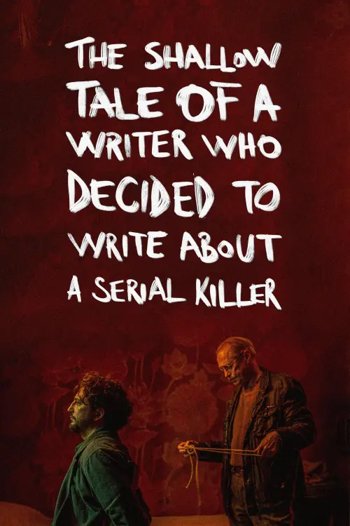 Постер до фільму "Psycho Therapy: The Shallow Tale of a Writer Who Decided to Write about a Serial Killer"