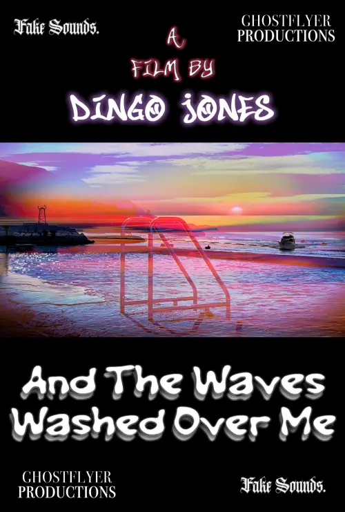 Постер до фільму "And The Waves Washed Over Me"