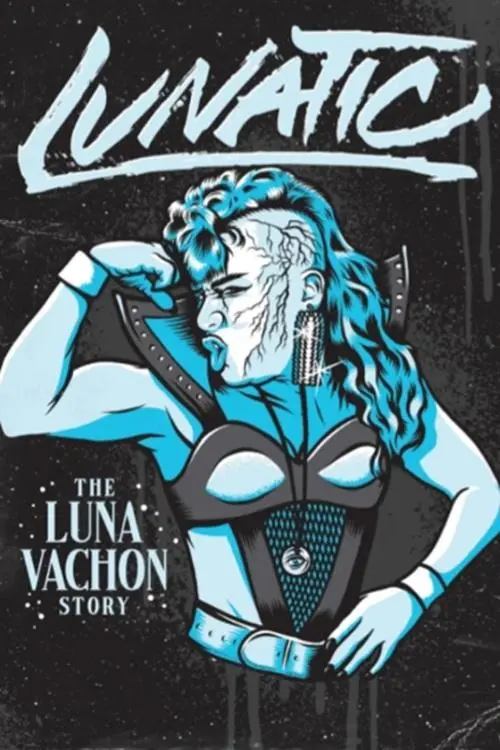 Постер до фільму "Lunatic: The Luna Vachon Story"