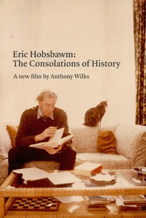 Постер до фільму "Eric Hobsbawm: The Consolations of History"