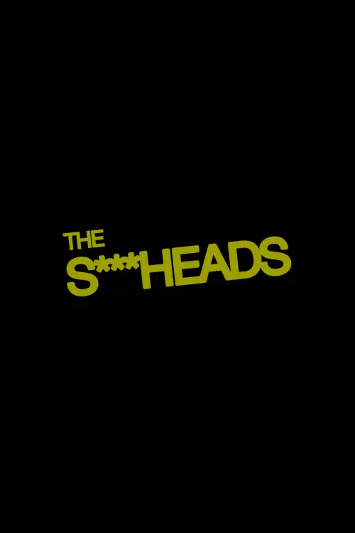 Постер до фільму "The Shitheads"