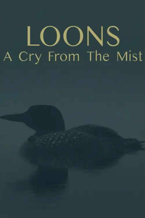 Постер до фільму "Loons: A Cry from the Mist"