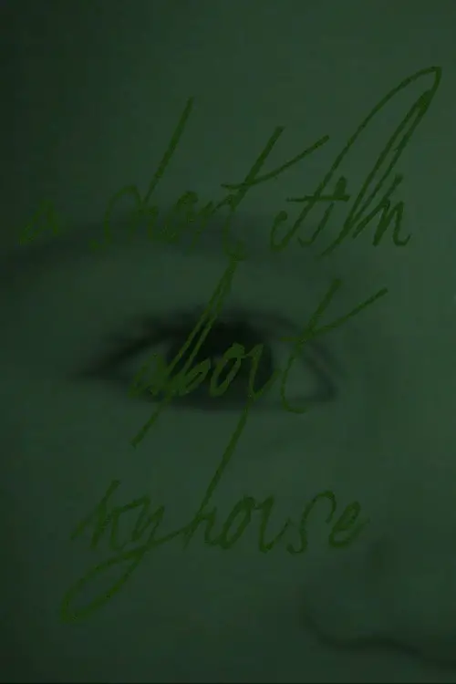 Постер до фільму "A Short Film About My House"