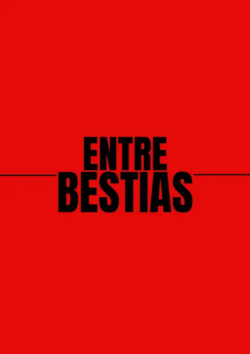 Постер до фільму "Entre Bestias"