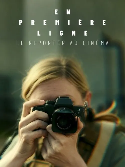 Постер до фільму "En premiere ligne, le reporter au cinema"