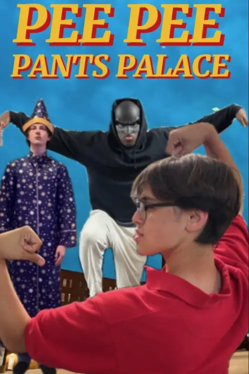 Постер до фільму "PEE PEE PANTS PALACE"