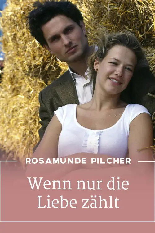 Постер до фільму "Rosamunde Pilcher: Wenn nur noch Liebe zählt"