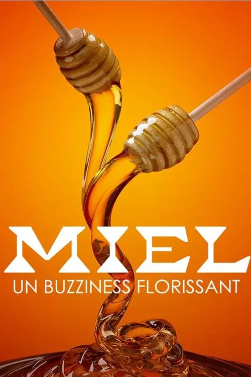 Постер до фільму "Miel : un buzziness florissant"
