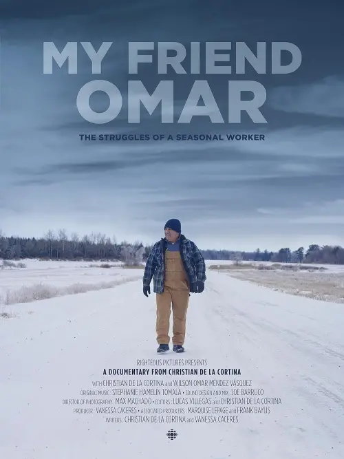 Постер до фільму "My Friend Omar: The struggles of a Seasonal Worker"