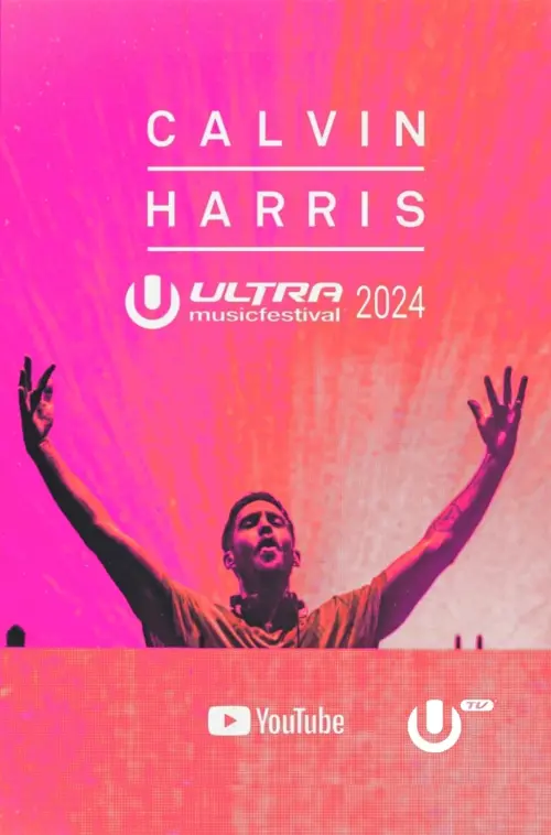 Постер до фільму "Calvin Harris - Live at Ultra Music Festival Miami 2024"