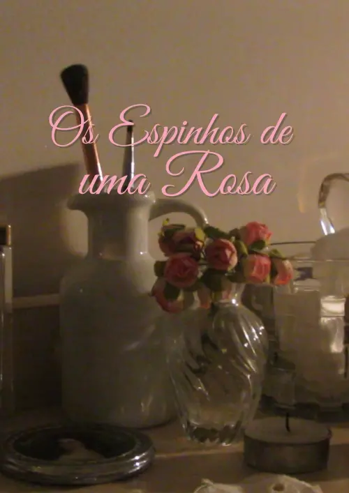 Постер до фільму "Os Espinhos de Uma Rosa"