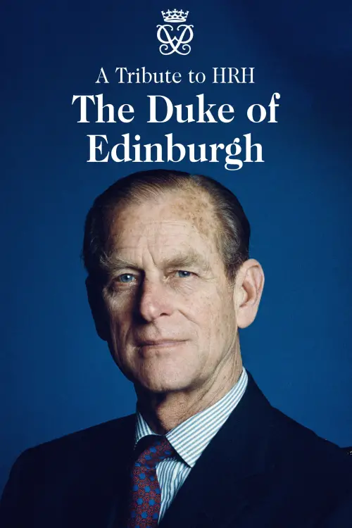 Постер до фільму "A Tribute to HRH Duke of Edinburgh"