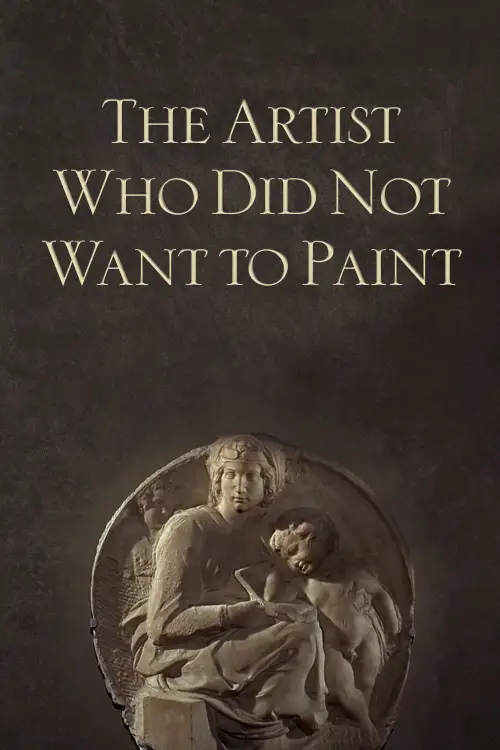 Постер до фільму "The Artist Who Did Not Want to Paint"