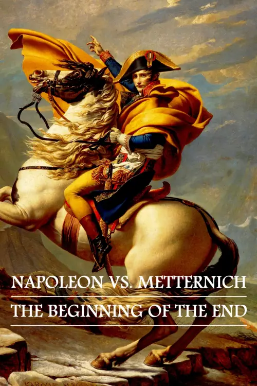 Постер до фільму "Napoleon vs. Metternich: The Beginning of the End"