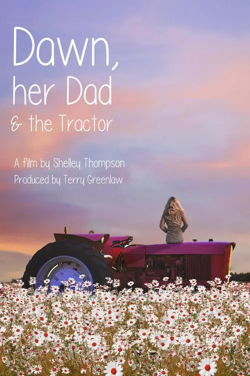 Постер до фільму "Dawn, Her Dad & The Tractor"