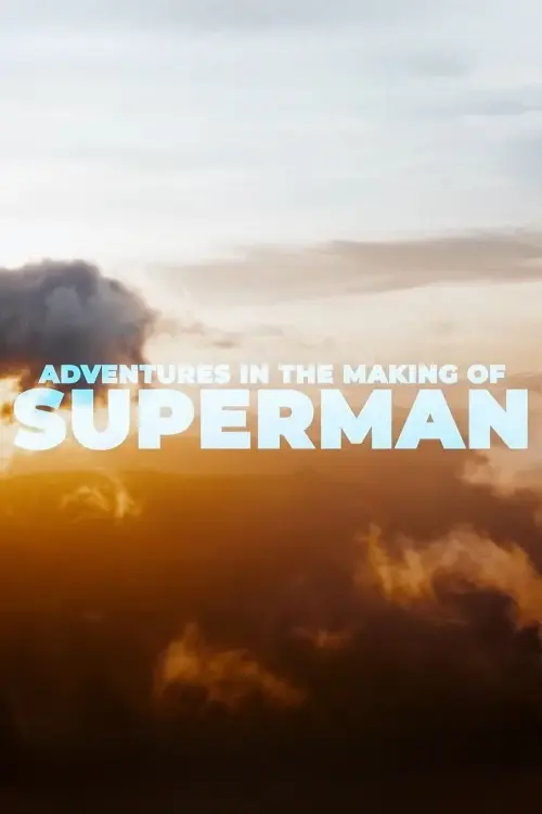 Постер до фільму "Adventures in the Making of Superman"