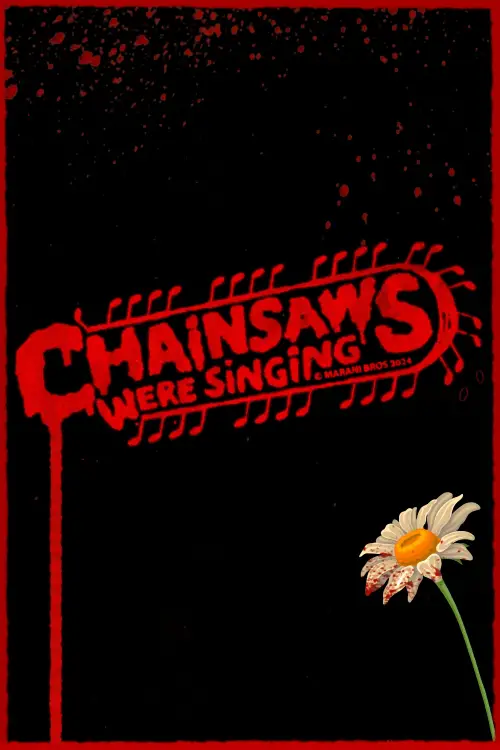 Постер до фільму "Chainsaws Were Singing"