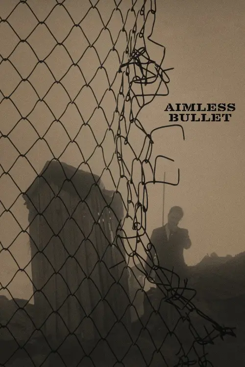 Постер до фільму "Aimless Bullet"