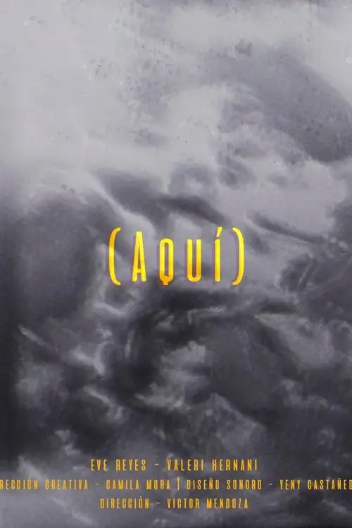 Постер до фільму "Aquí"