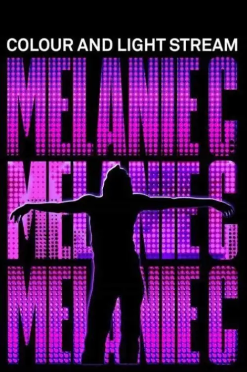 Постер до фільму "Melanie C: Colour and Light Stream"