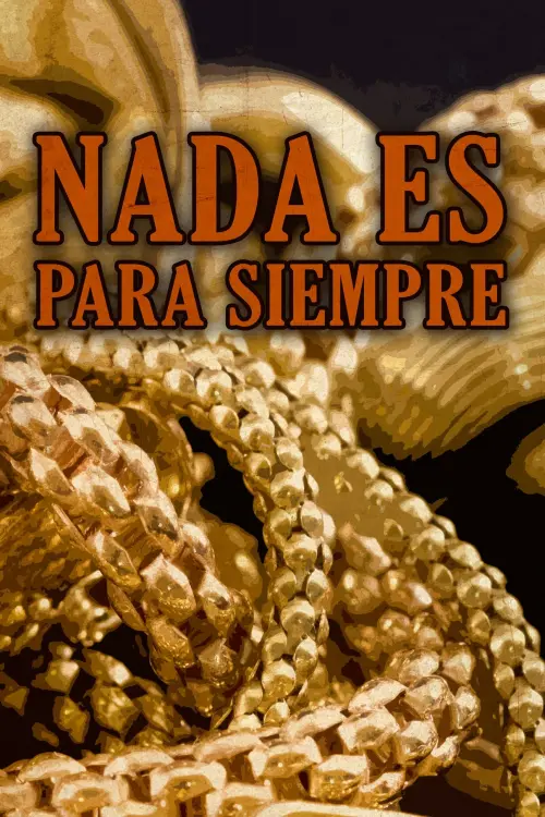 Постер до фільму "Nada es para siempre"