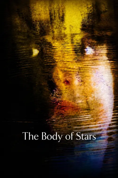 Постер до фільму "The Body of Stars"