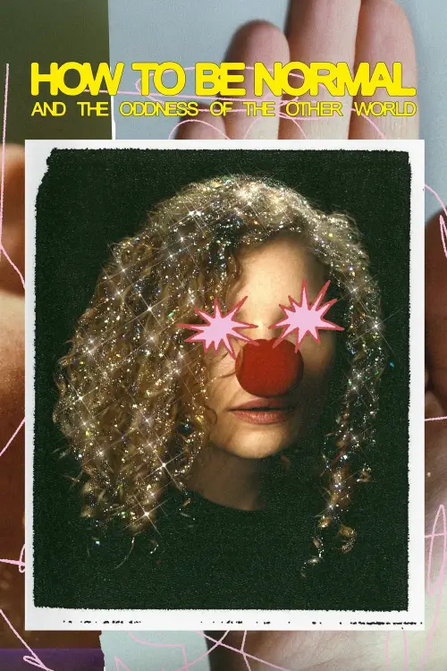 Постер до фільму "How to Be Normal and the Oddness of the Other World"