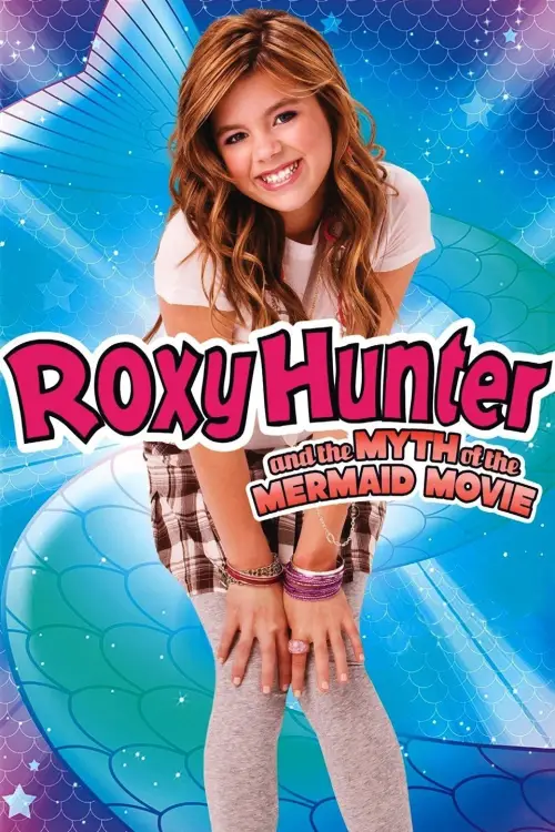 Постер до фільму "Roxy Hunter and the Myth of the Mermaid"