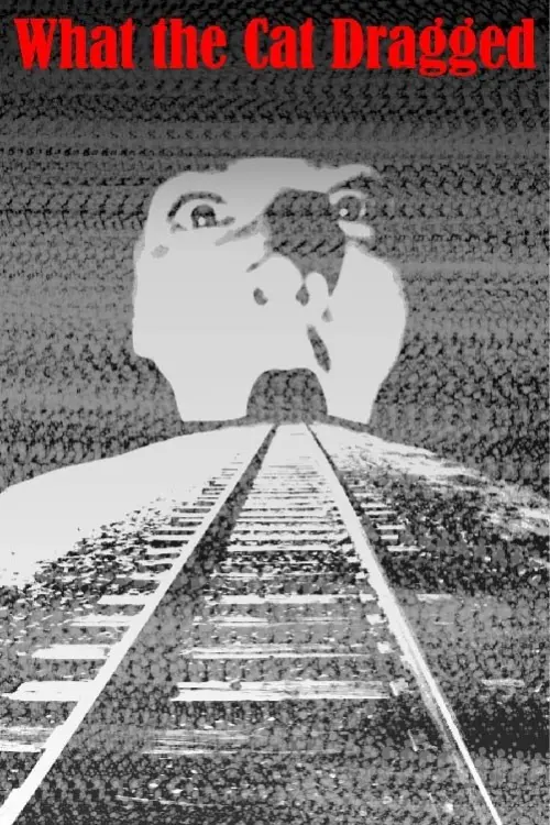 Постер до фільму "What the Cat Dragged"