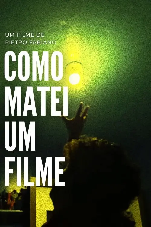 Постер до фільму "Como matei um filme"
