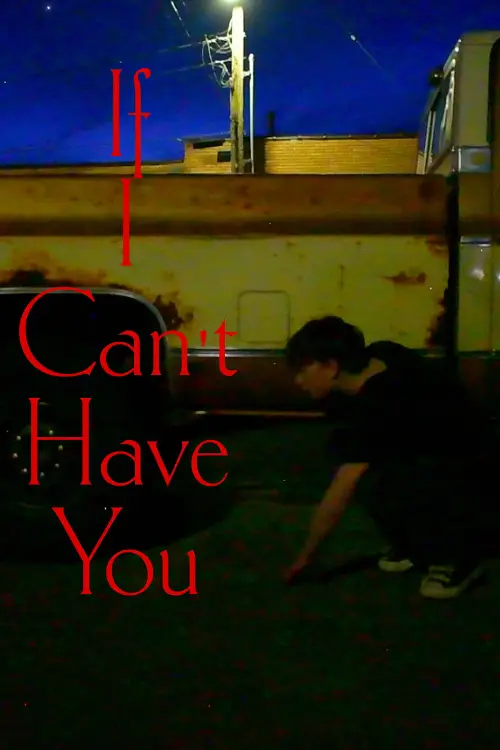 Постер до фільму "If I Cant Have You"