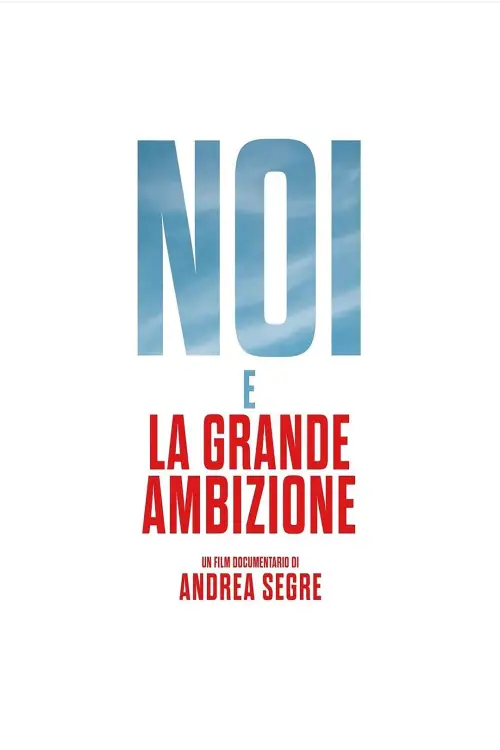 Постер до фільму "Noi e la grande ambizione"