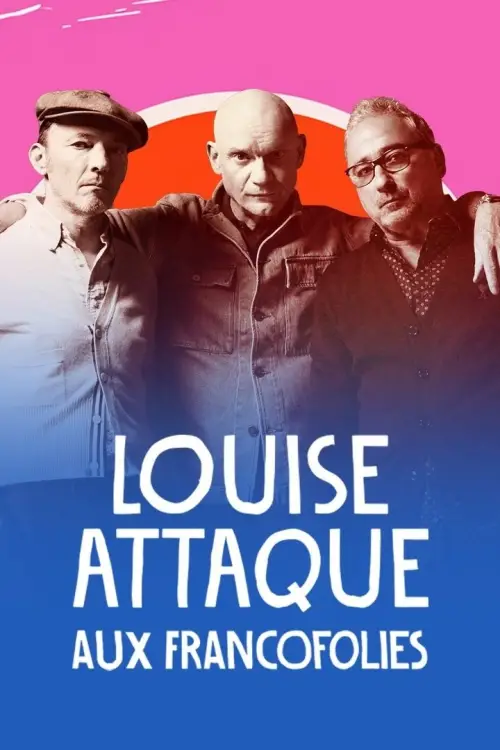 Постер до фільму "Louise Attaque aux Francofolies"