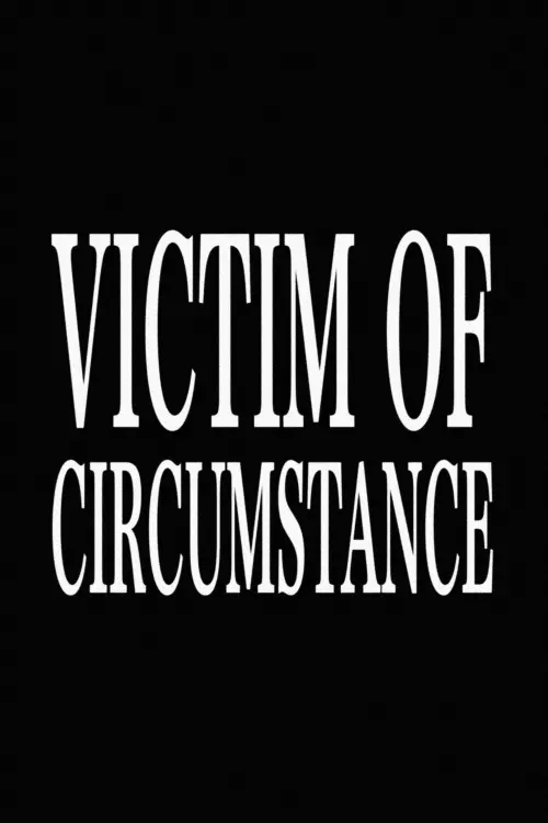 Постер до фільму "Victim of Circumstance"