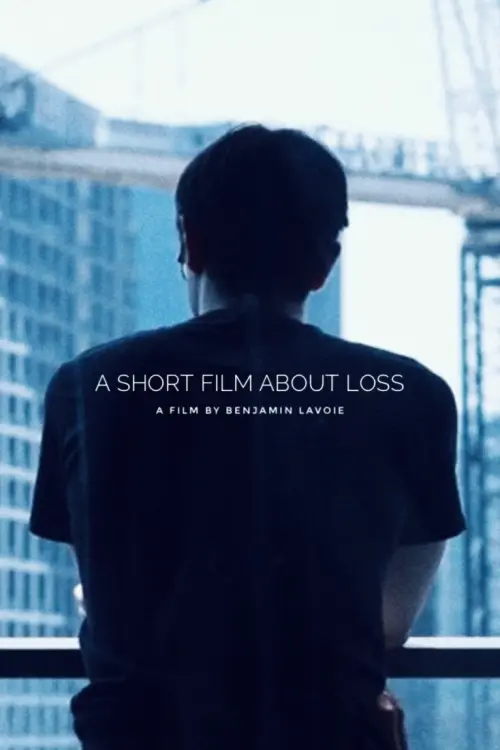 Постер до фільму "a short film about loss"