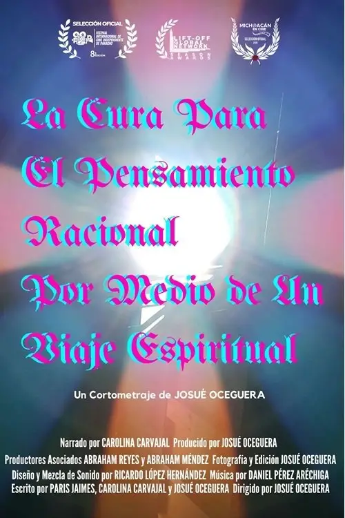 Постер до фільму "La cura para el pensamiento racional por medio de un viaje espiritual"