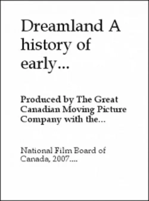 Постер до фільму "Dreamland: A History of Early Canadian Movies 1895-1939"
