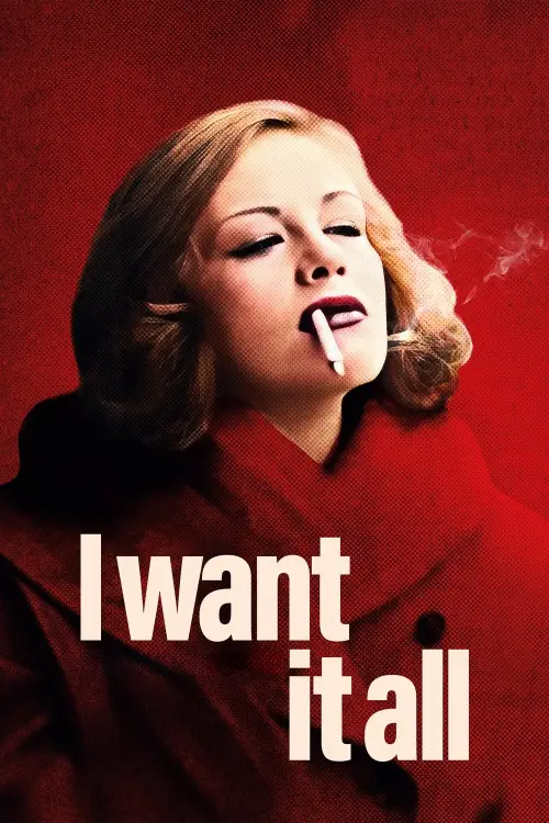 Постер до фільму "I Want It All"