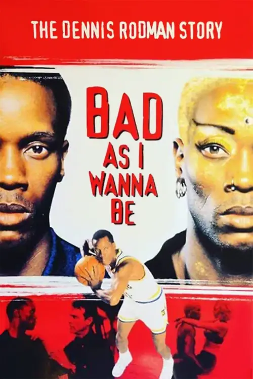 Постер до фільму "Bad As I Wanna Be: The Dennis Rodman Story"