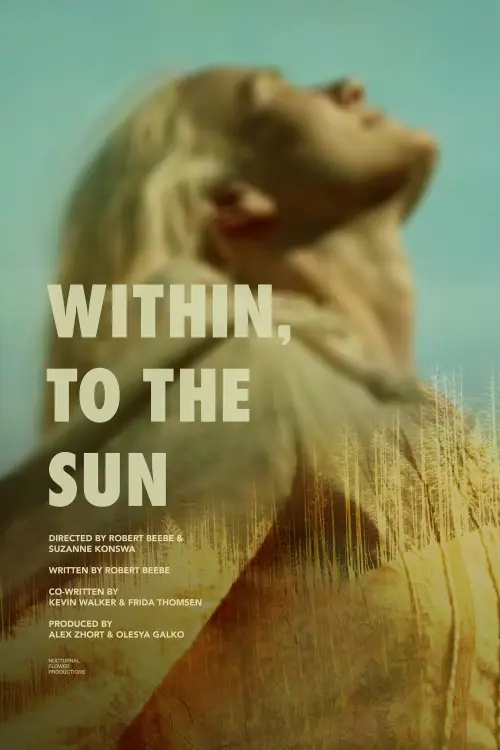 Постер до фільму "Within, To The Sun"