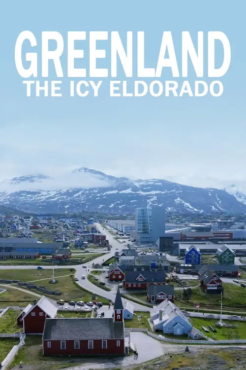 Постер до фільму "Greenland: The Icy Eldorado"