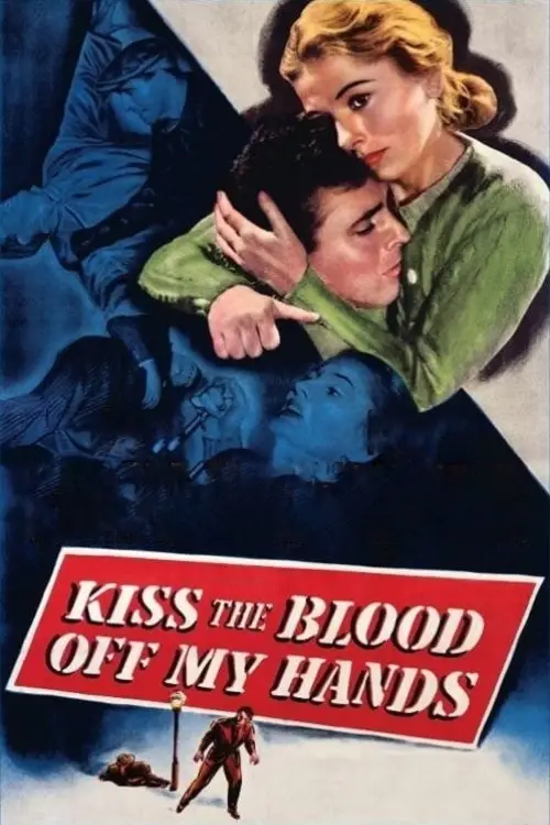 Постер до фільму "Kiss the Blood Off My Hands"