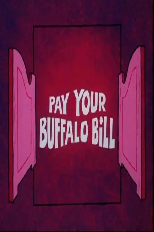 Постер до фільму "Pay Your Buffalo Bill"