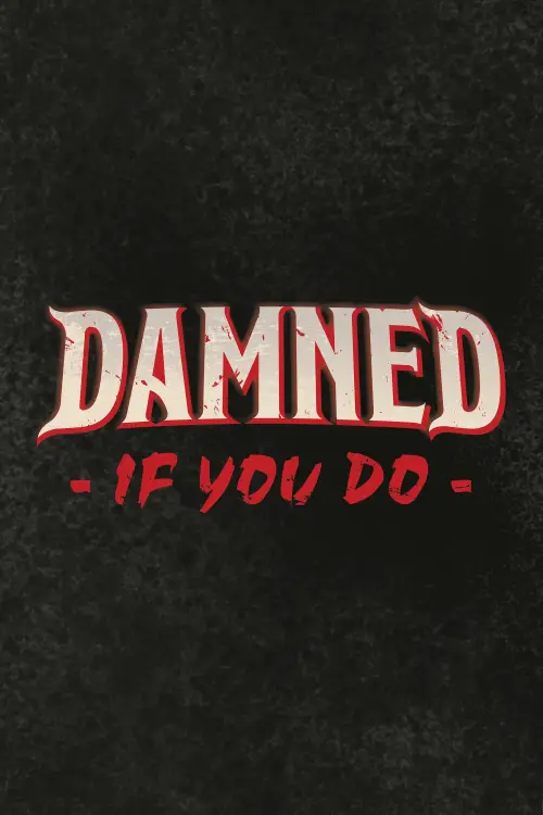 Постер до фільму "Damned If You Do"