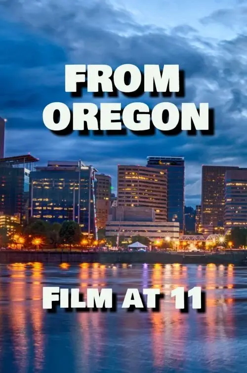 Постер до фільму "From Oregon, Film at 11"