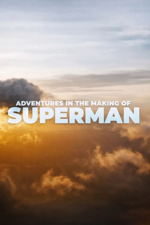 Постер до фільму "Adventures in the Making of Superman"