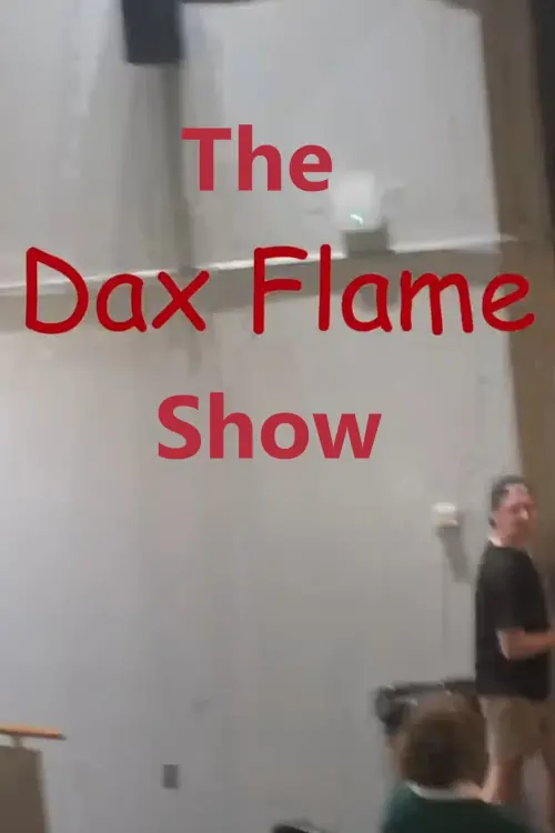 Постер до фільму "The Dax Flame Show"