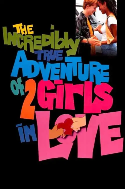 Постер до фільму "The Incredibly True Adventure of Two Girls in Love"